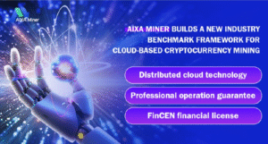 AIXA Miner Builds a New Industry Benchmark Framework for Cloud-Based Cryptocurrency Mining AIXA
